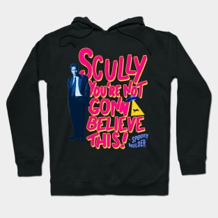 mulder scully youre not gonna believe this Hoodie